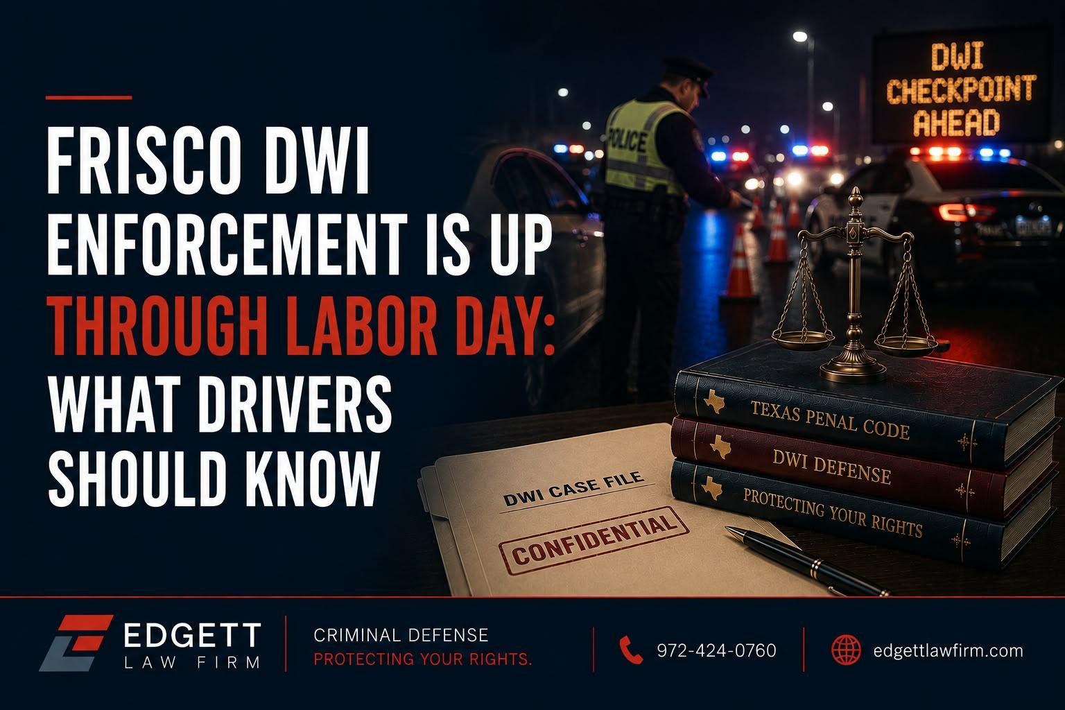 Frisco DWI Enforcement Is Up Through Labor Day: What Drivers Should Know