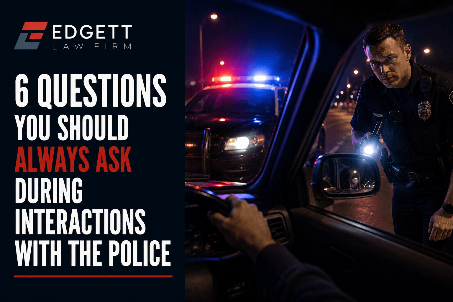 6 Questions You Should Always Ask During Interactions with the Police