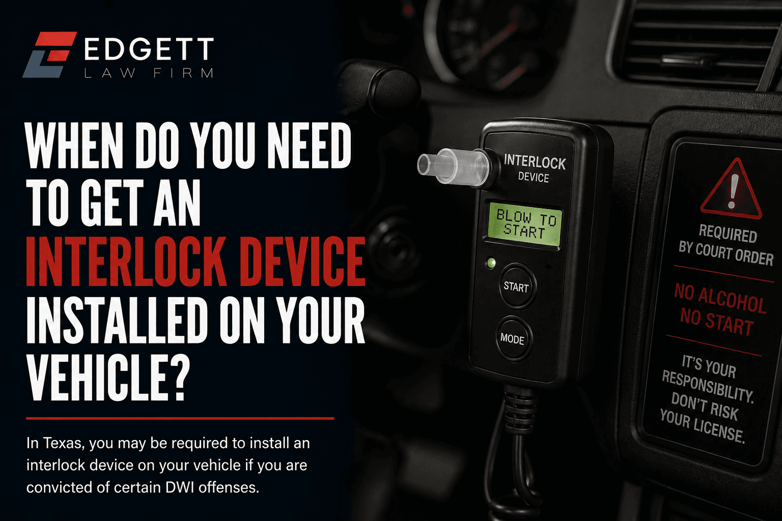 When do you Need to get an Interlock Device Installed on your Vehicle?