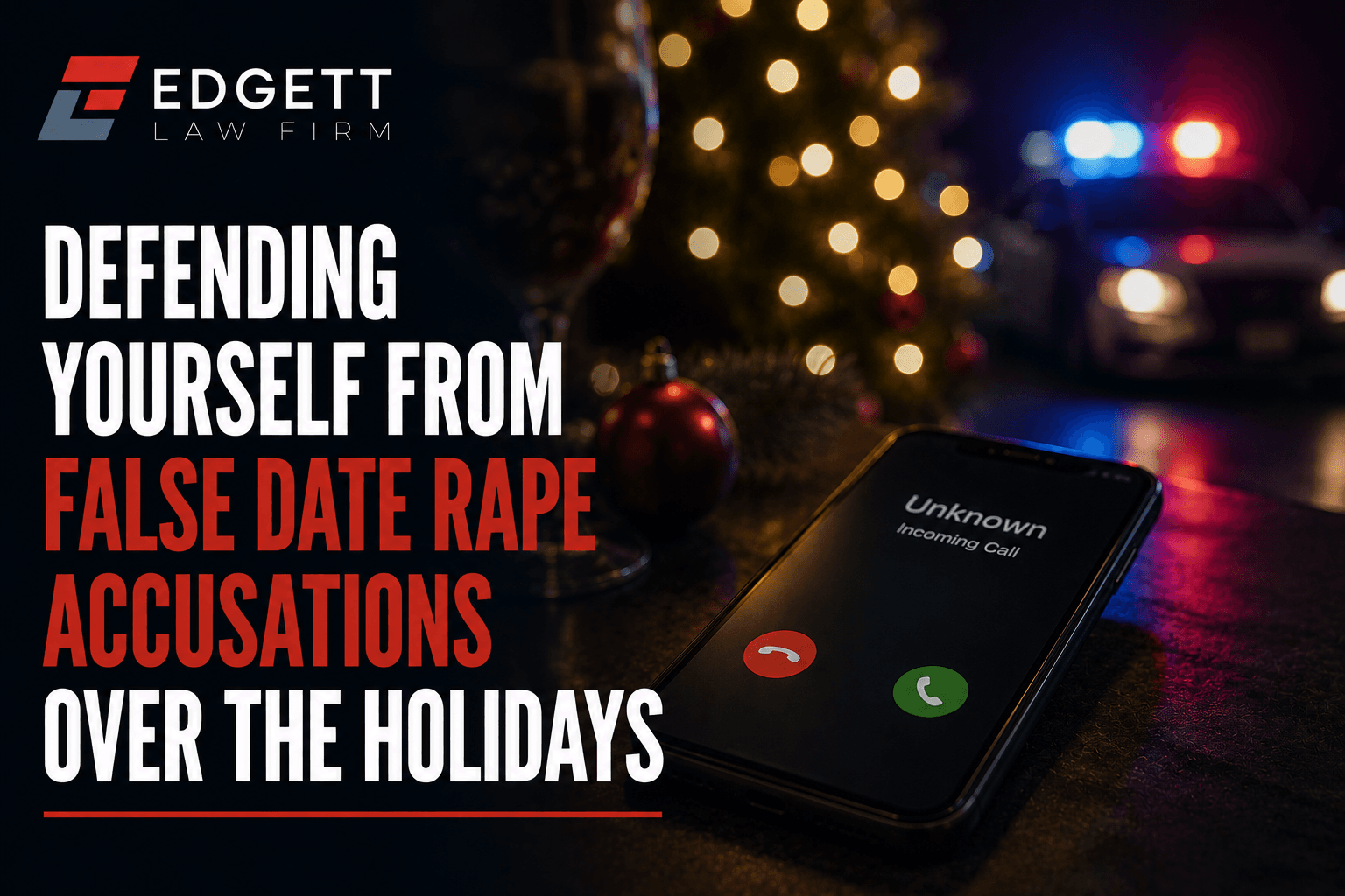 Defending Yourself from False Date Rape Accusations Over the Holidays