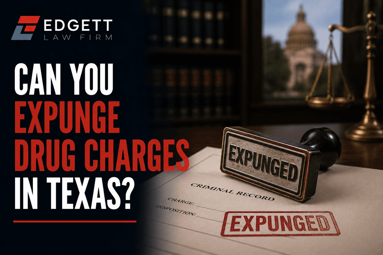 Can You Expunge Drug Charges in Texas?