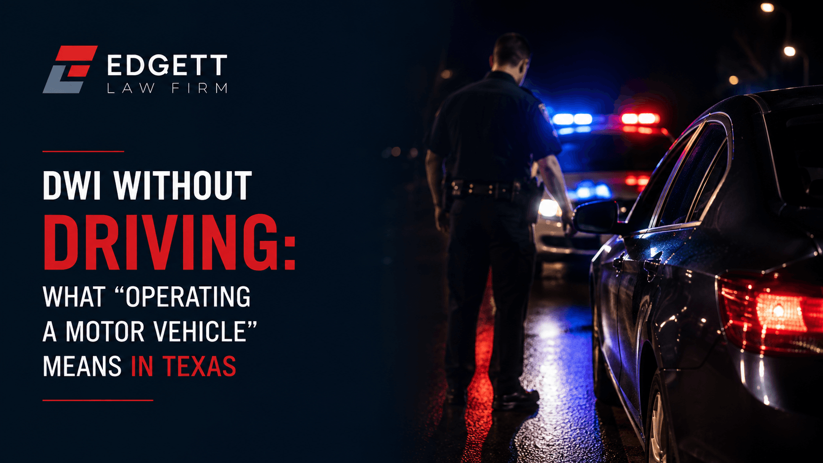 DWI Without Driving: What “Operating a Motor Vehicle” Means in Texas