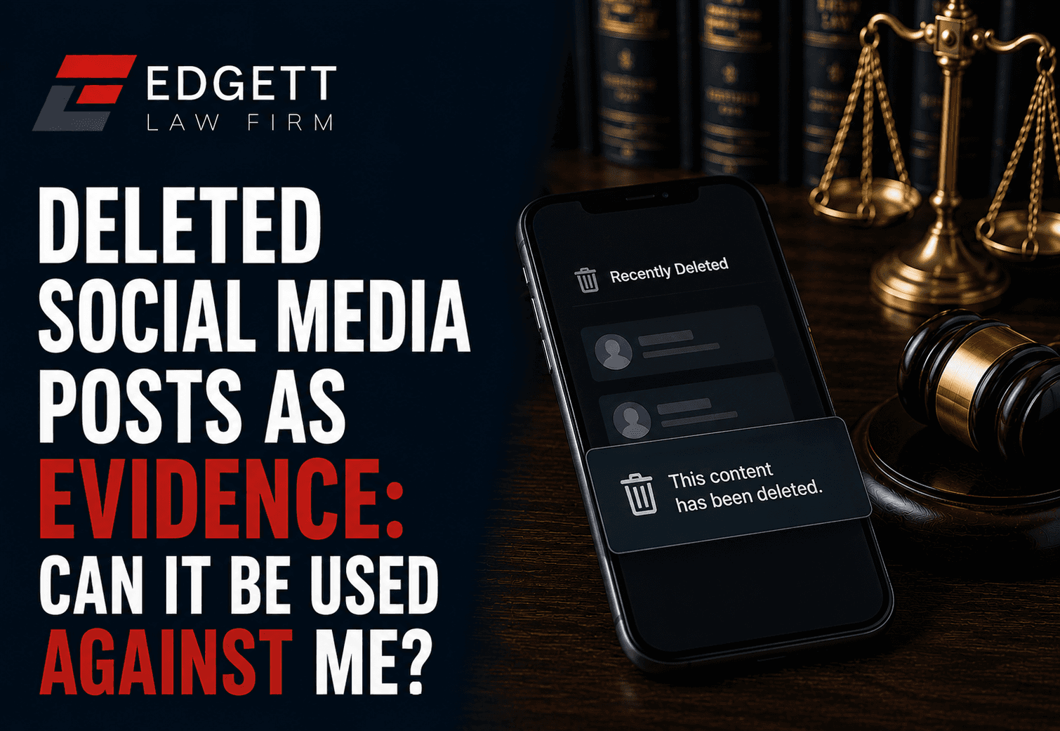 Deleted Social Media Posts as Evidence: Can it be Used Against Me?