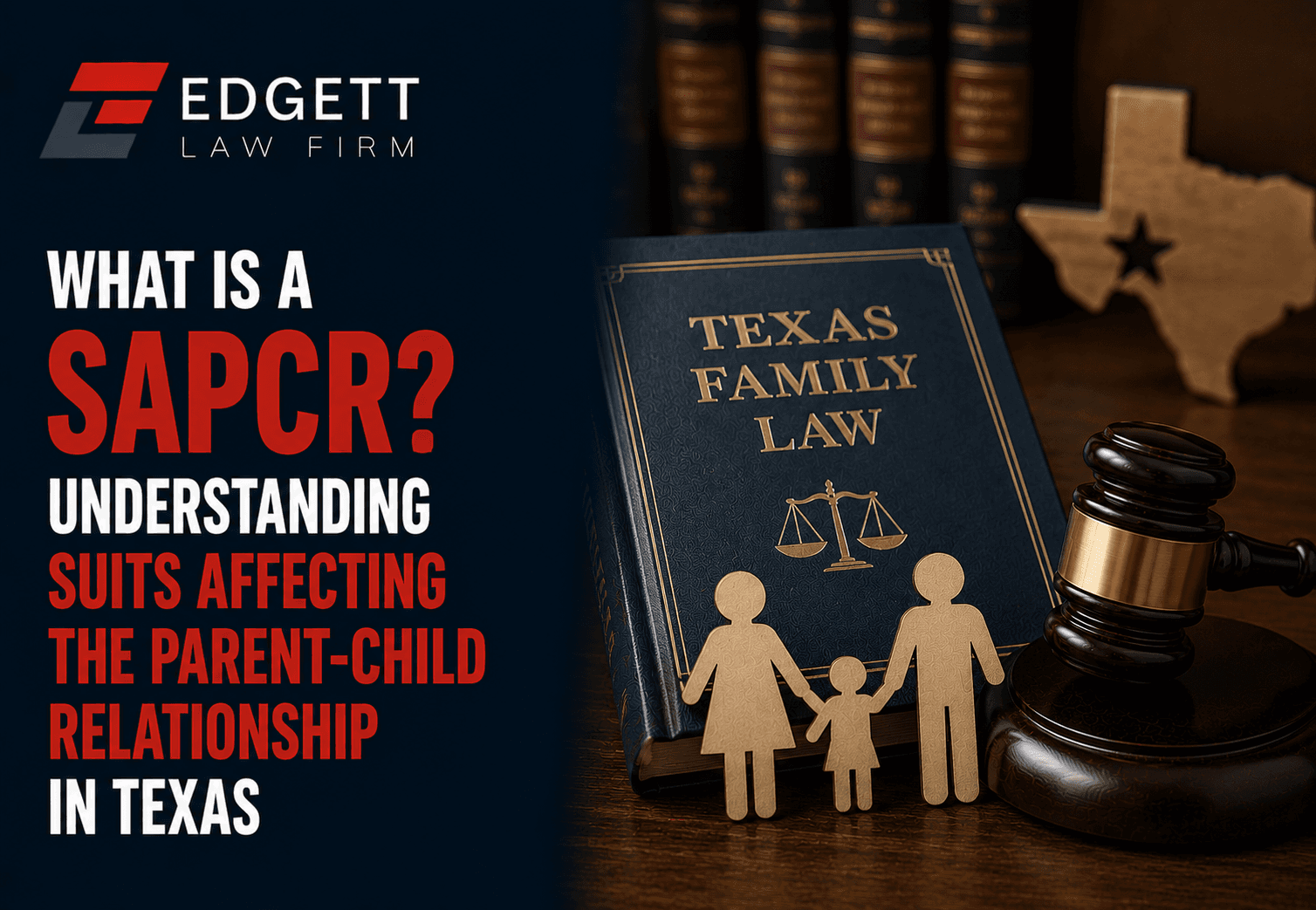 What Is a SAPCR? Understanding Suits Affecting the Parent-Child Relationship in Texas