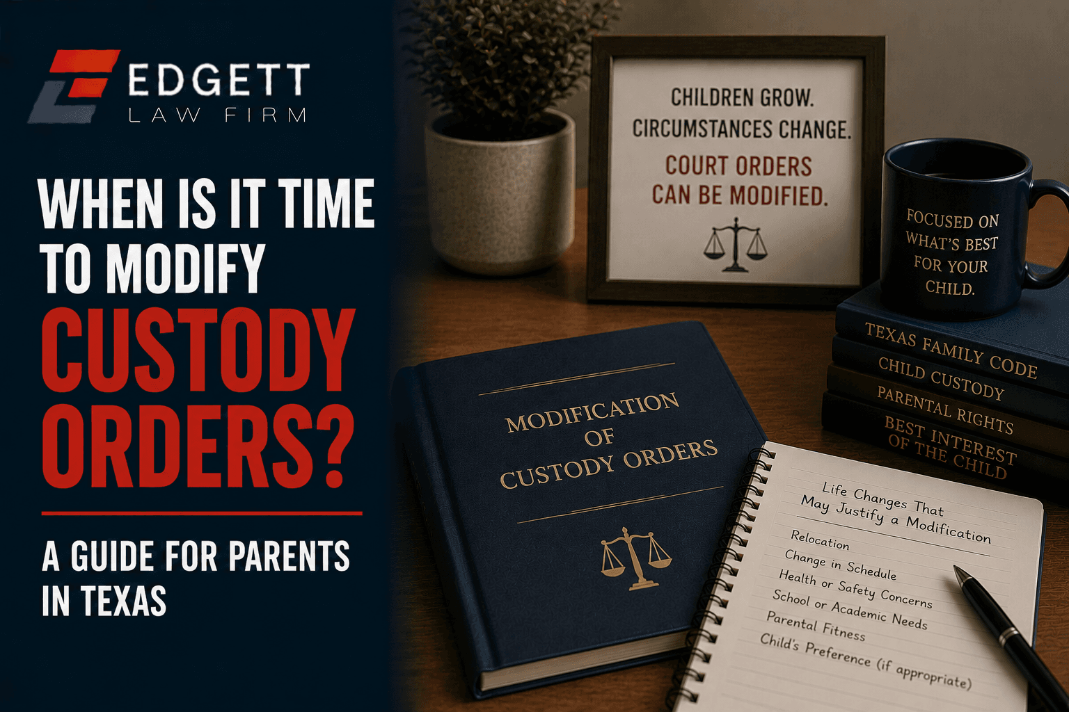 When Is It Time to Modify Custody Orders? A Guide for Parents in Texas