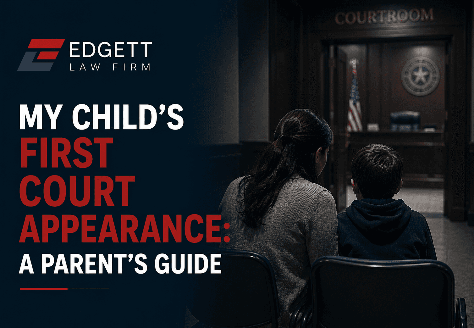 My Child’s First Court Appearance: A Parent’s Guide
